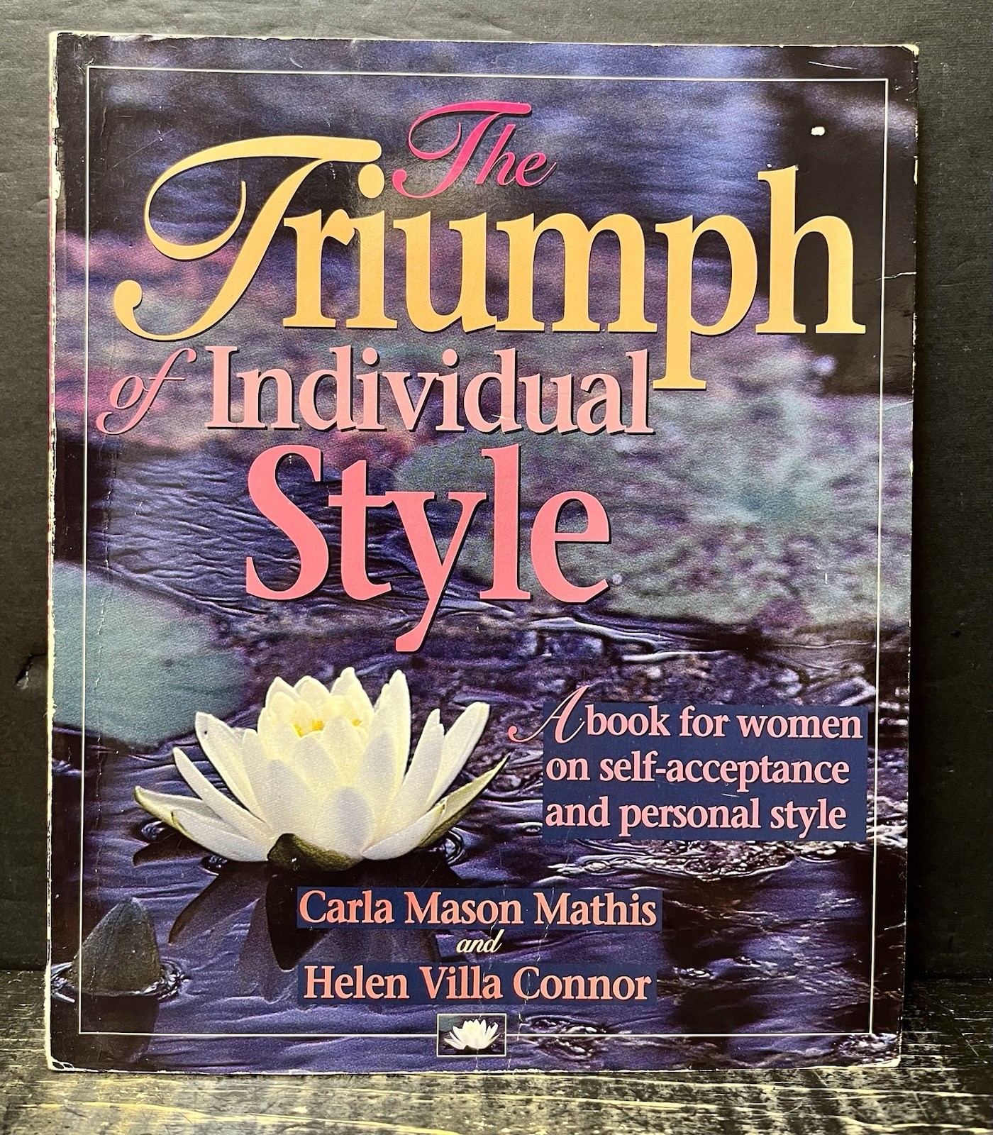 Triumph of Individual Style : A Guide to Dressing by Mathis & O’Connor Good X1