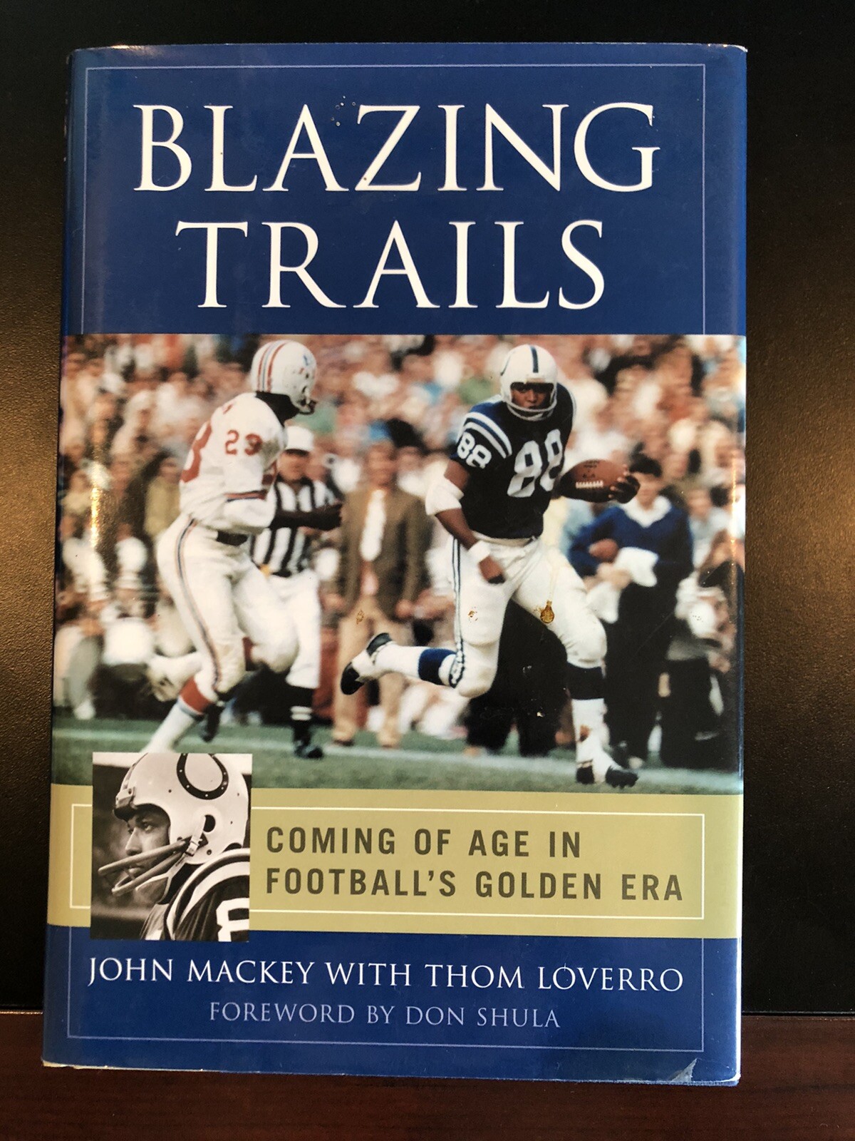 Blazing Trails : Coming of Age in Football’s Golden Era by John Mackey, Signed
