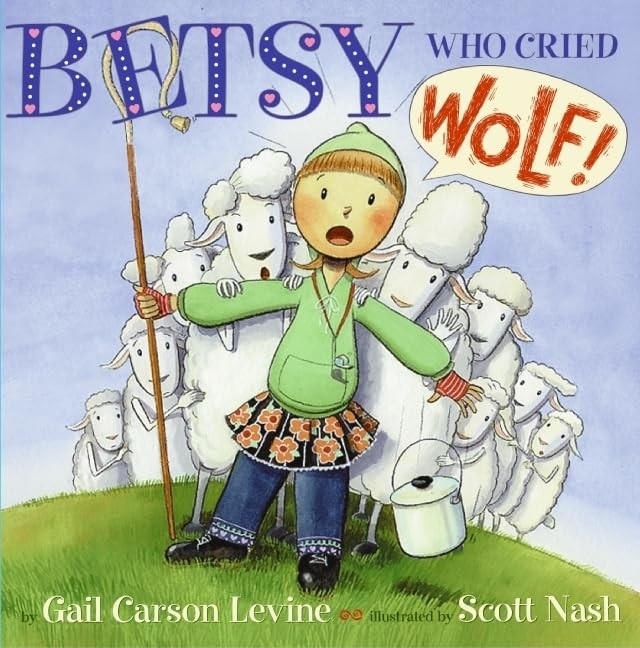 Betsy Who Cried Wolf – paperback Levine, Gail Carson|Nash, Scott