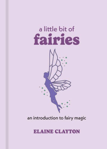 A Little Bit of Fairies: An Introduction to Fairy Magic (Littl – ACCEPTABLE