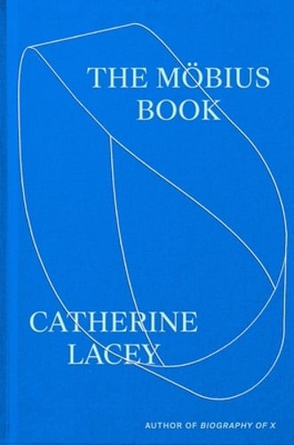 The Möbius Book by Catherine Lacey: New