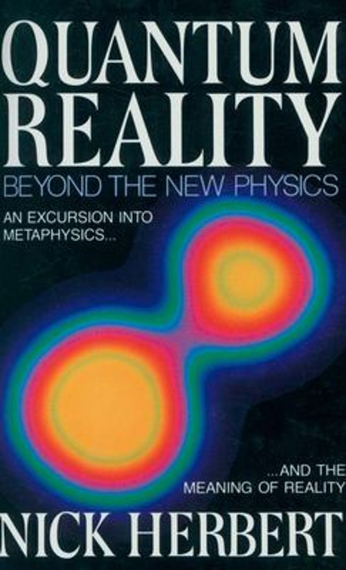 Quantum Reality : Beyond the New Physics Paperback Nick Herbert