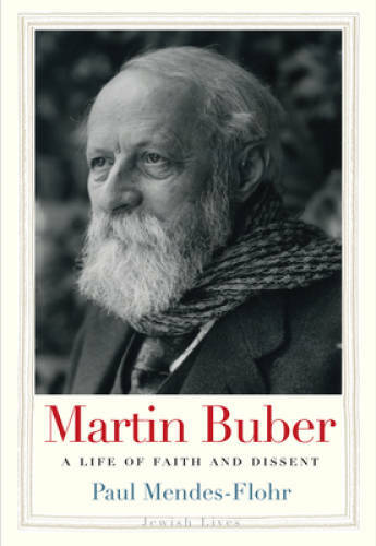 Martin Buber: A Life of Faith and Dissent (Jewish Lives) – Hardcover – GOOD