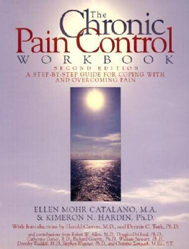 The Chronic Pain Control Workbook: A Step-By-Step Guide for Coping with a – GOOD