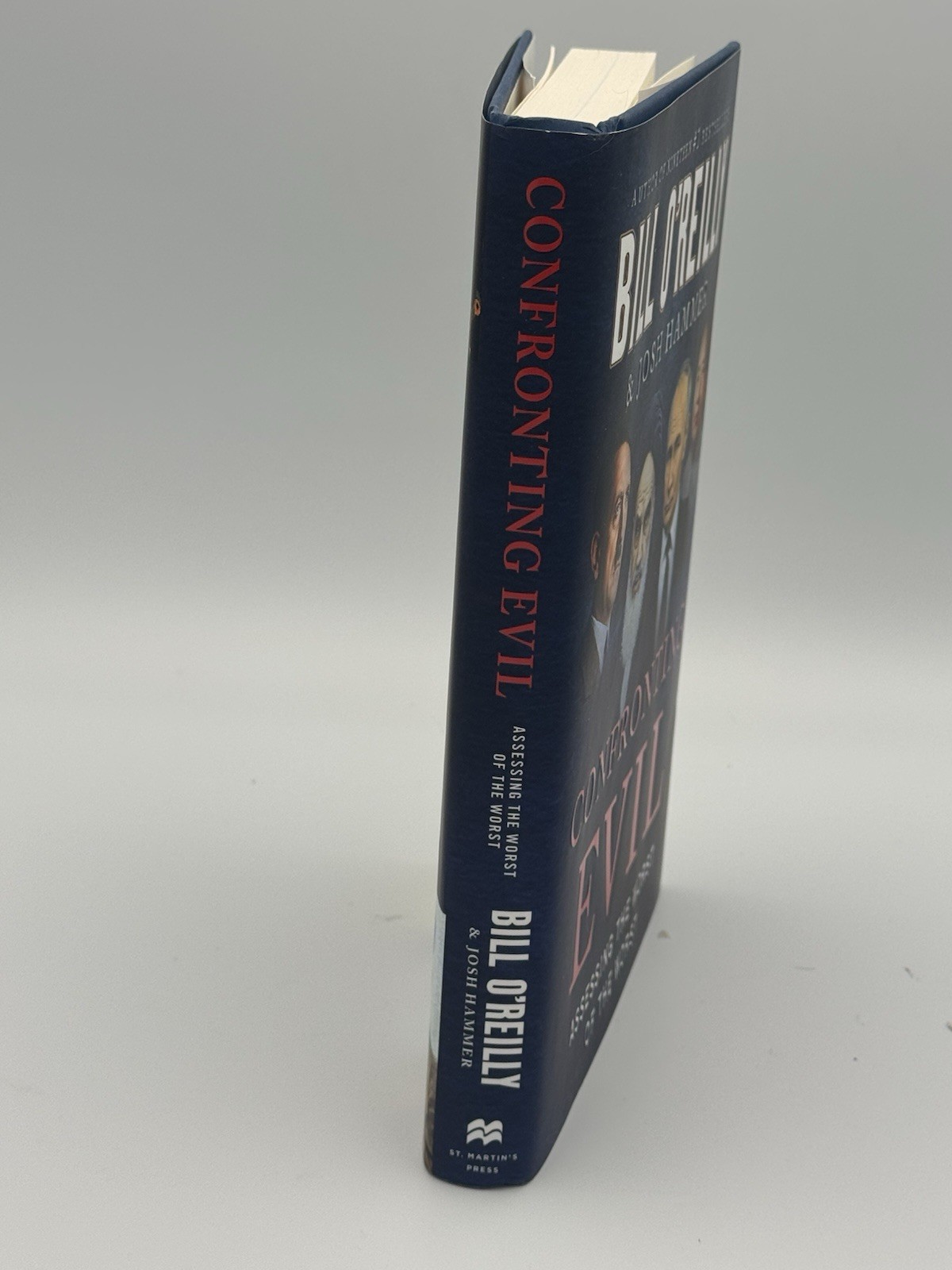 Confronting Evil : Assessing the Worst of the Worst by Bill O’Reilly and Josh…