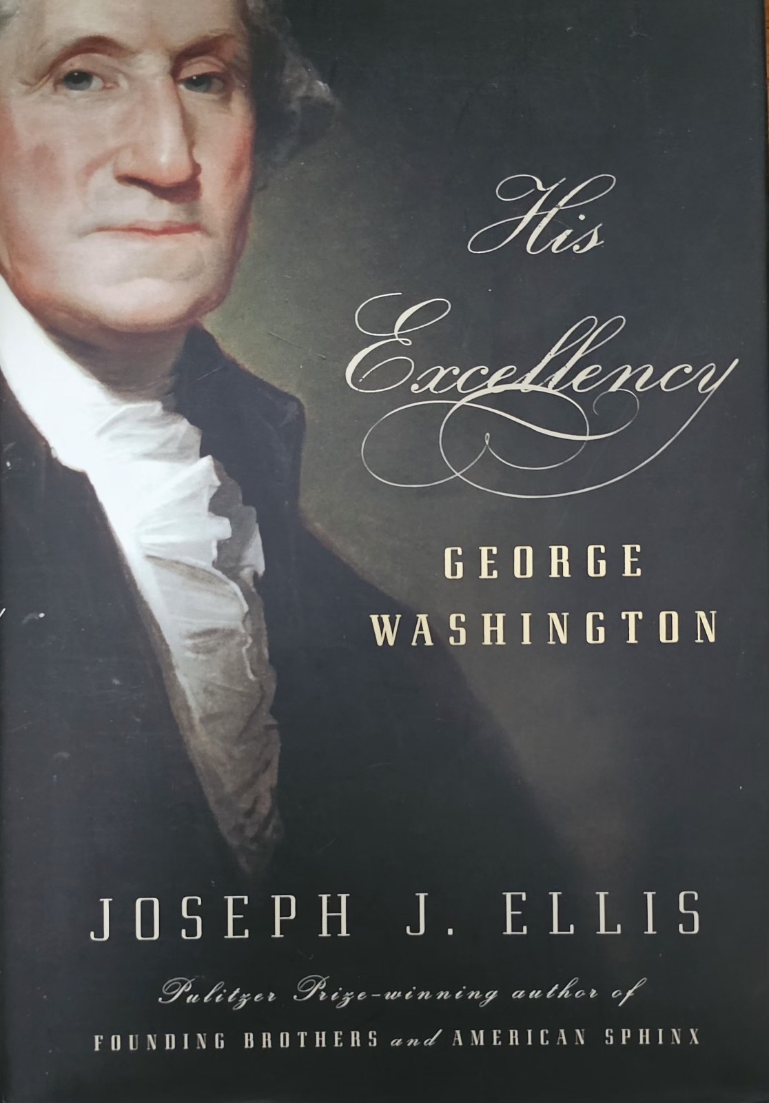 Joseph J. Ellis His Excellency: George Washington Hardcover English Biography
