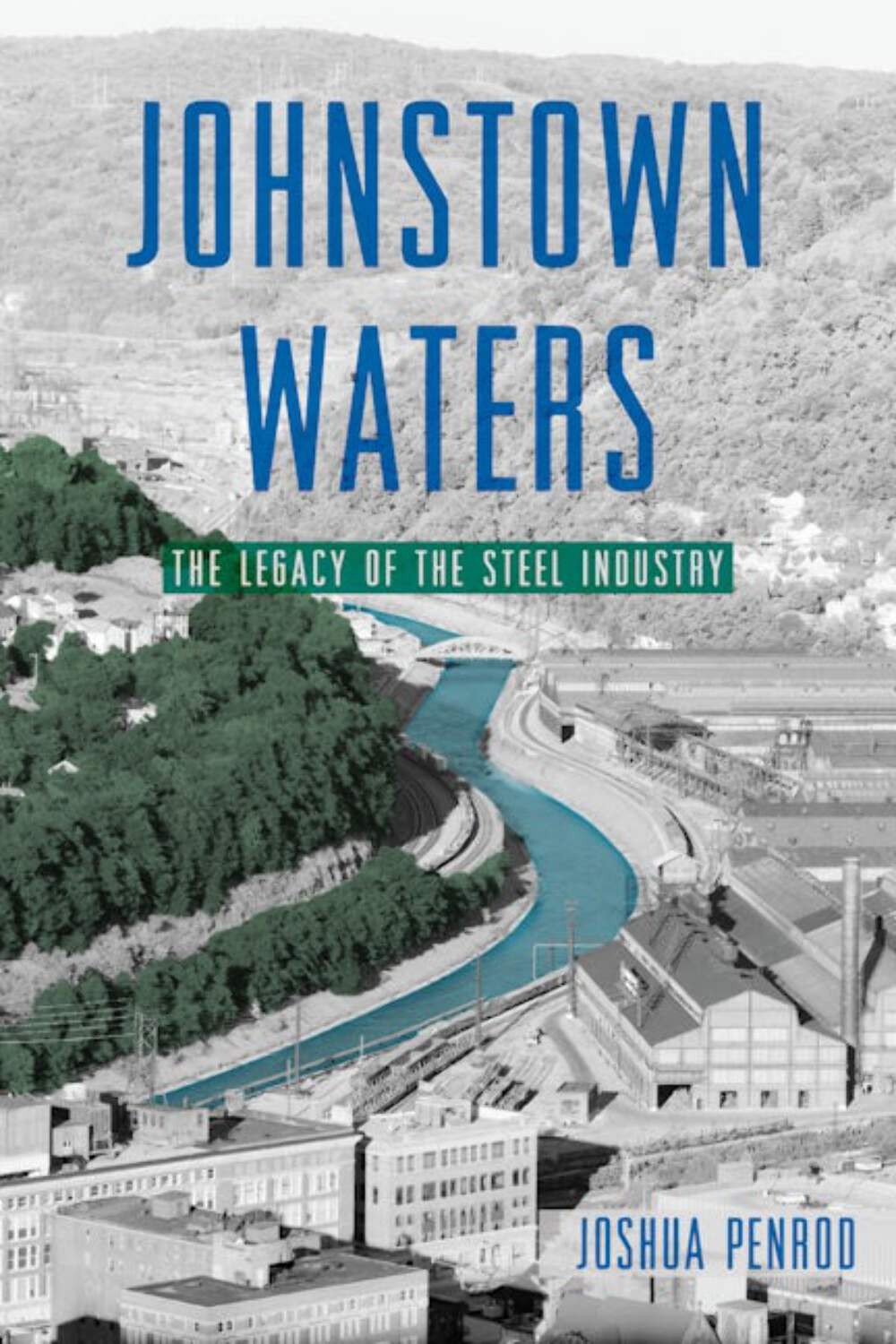 NEW The History Press Johnstown Waters,PA 9781467159524 No Series (Generic) Trad