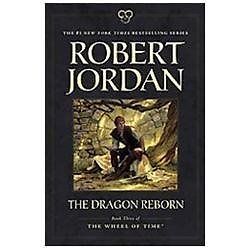 Dragon Reborn : Book Three of ‘the Wheel of Time’ by Robert Jordan (2012, Trade