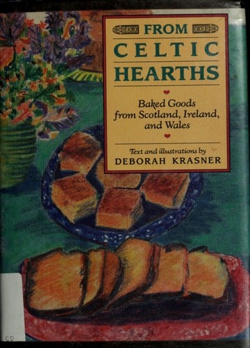 From Celtic Hearths: Baked Goods from Scotland, Ireland, and Wales by Krasner, D