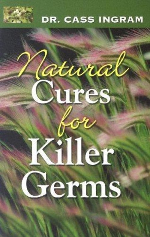 Natural Cures for Killer Germs Perfect Cass Ingram