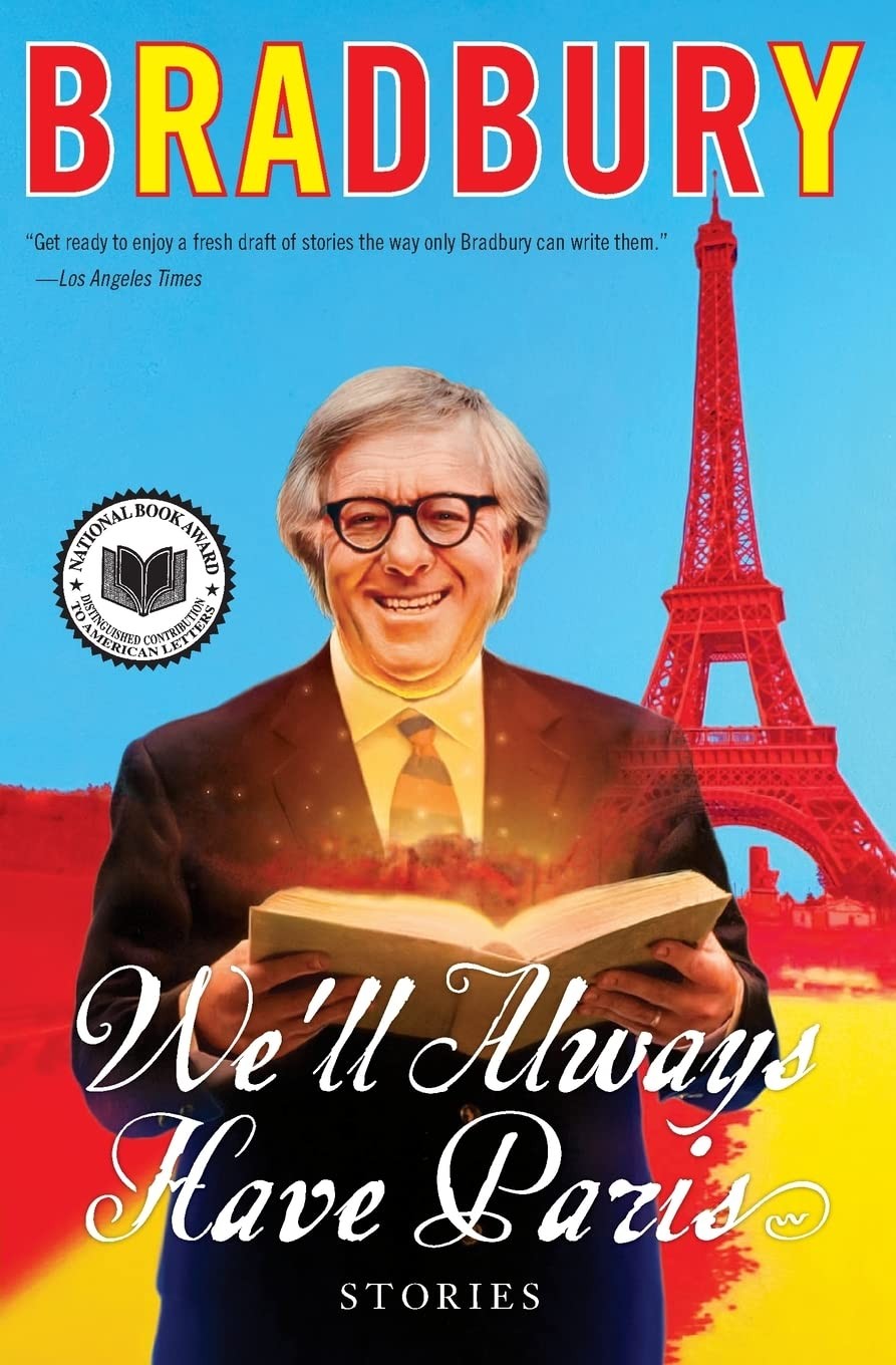 We’ll Always Have Paris: Stories – Speculative and Nostalgic Gems from a B…