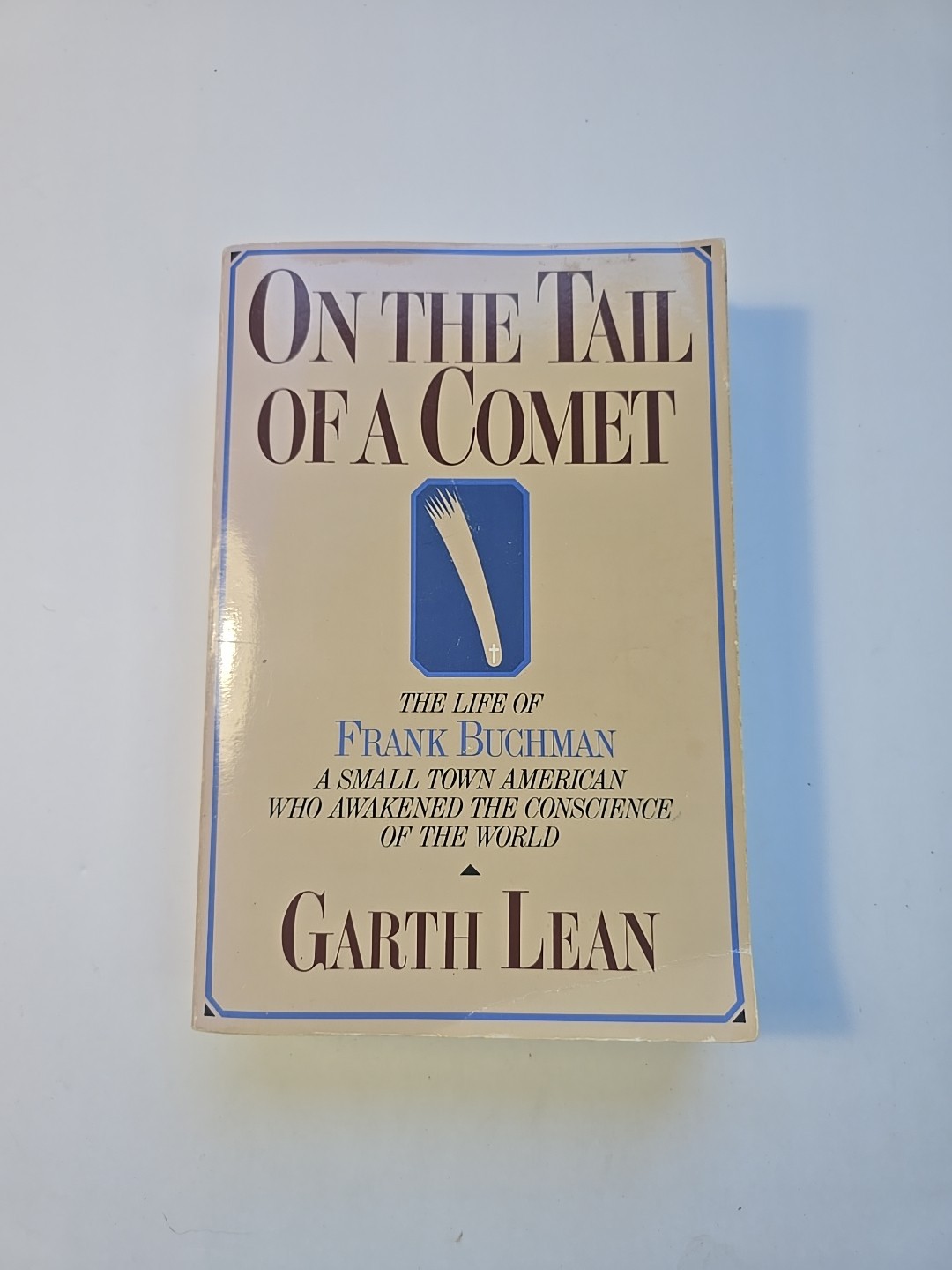 On the Tail of a Comet : The Life of Frank Buchman by Garth Lean (1988, Trade…
