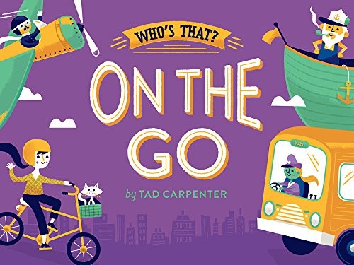 On the Go (Who’s That?), Tad Carpenter