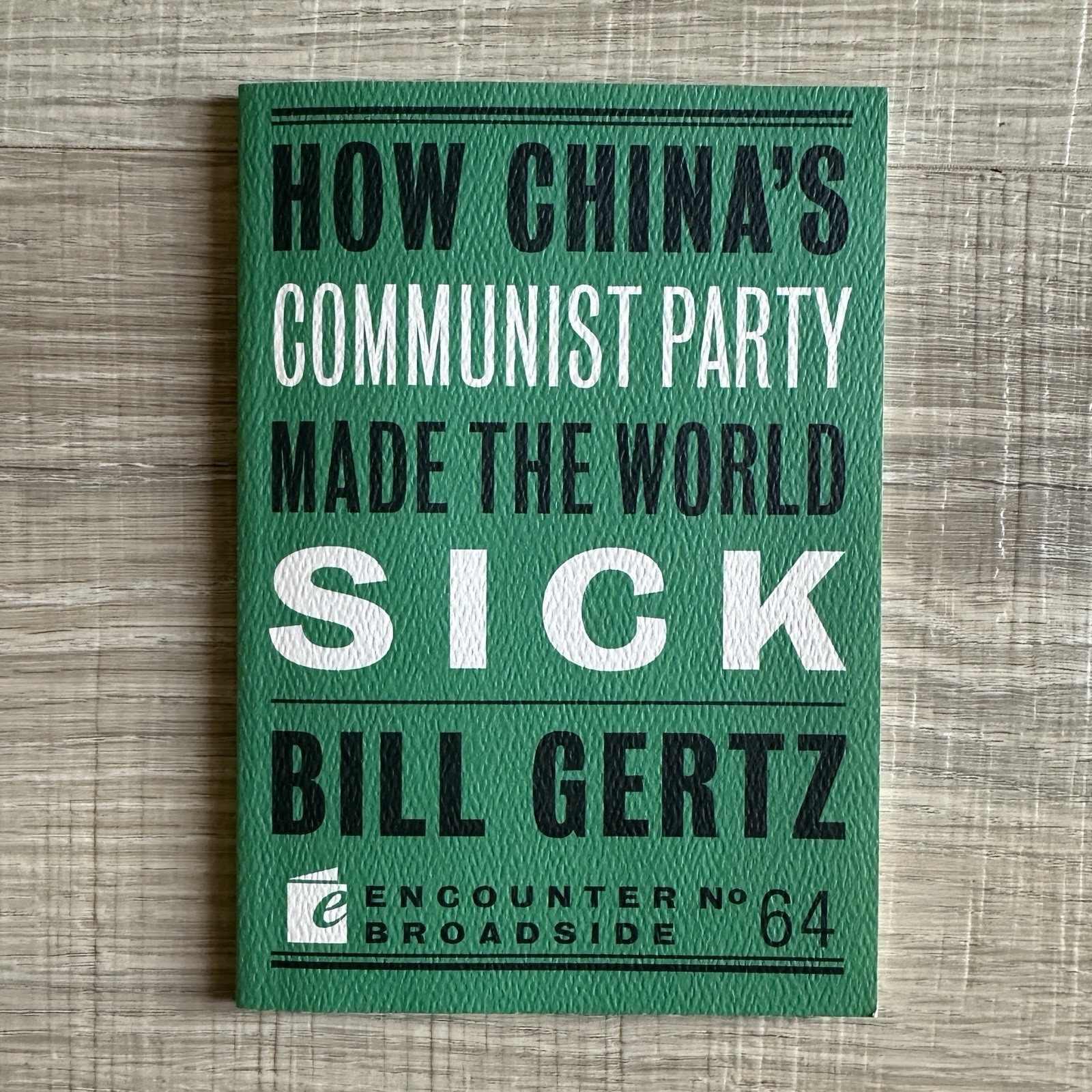 Encounter Books How China’s Communist Party Made the World Sick Bill Gertz Pape…