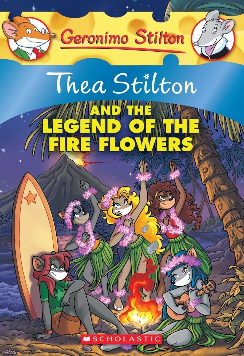 Thea Stilton and the Legend of the Fire Flowers (Thea Stilton #15): A Geroni…