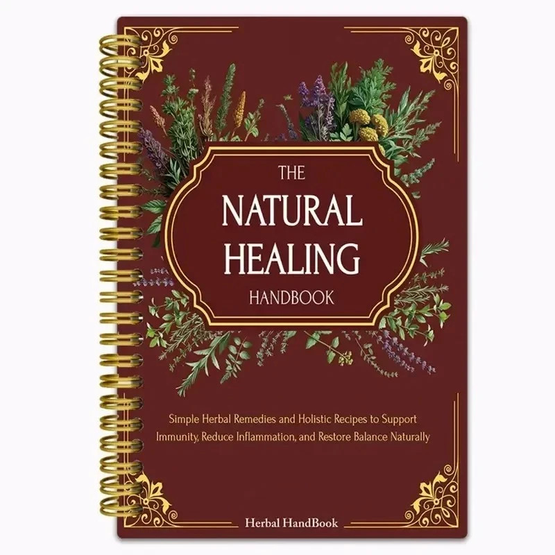 The Natural Healing Handbook, Spiral-Bound Guide For Herbal Remedies And Natural