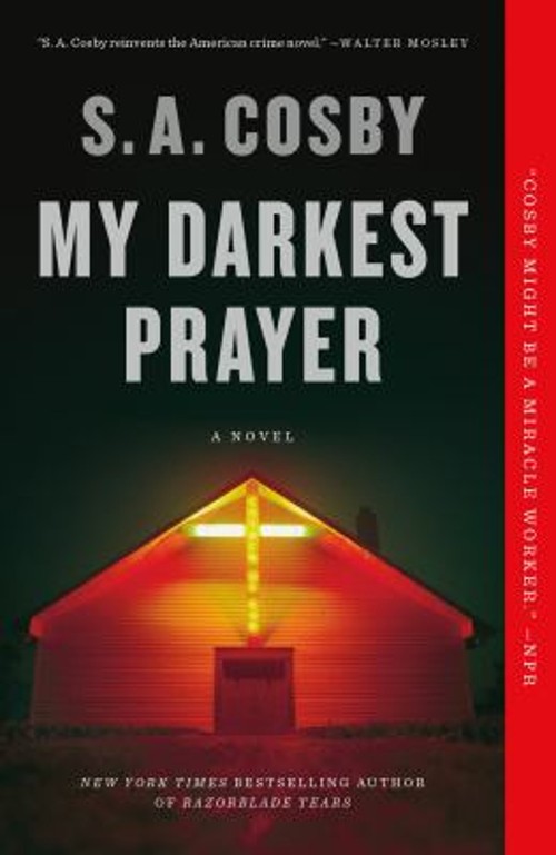 My Darkest Prayer : A Novel Paperback S. A. Cosby