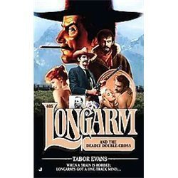 Longarm #405 : Longarm and the Deadly Double-Cross by Tabor Evans (2012,…