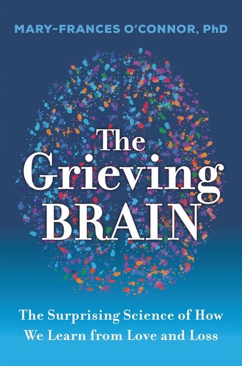 The Grieving Brain: The Surprising …, Mary-Frances O’