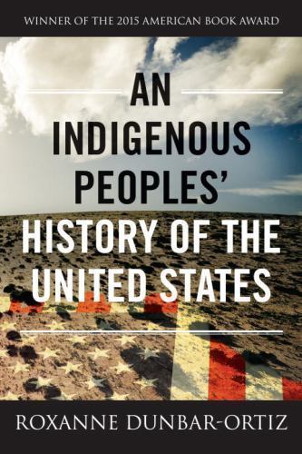 An Indigenous Peoples’ History of the United States by Dunbar-Ortiz, Roxanne, p