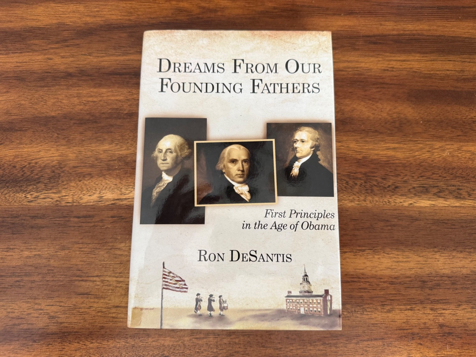 Dreams from Our Founding Fathers by Ron DeSantis (2011, Hardcover) 1st Print