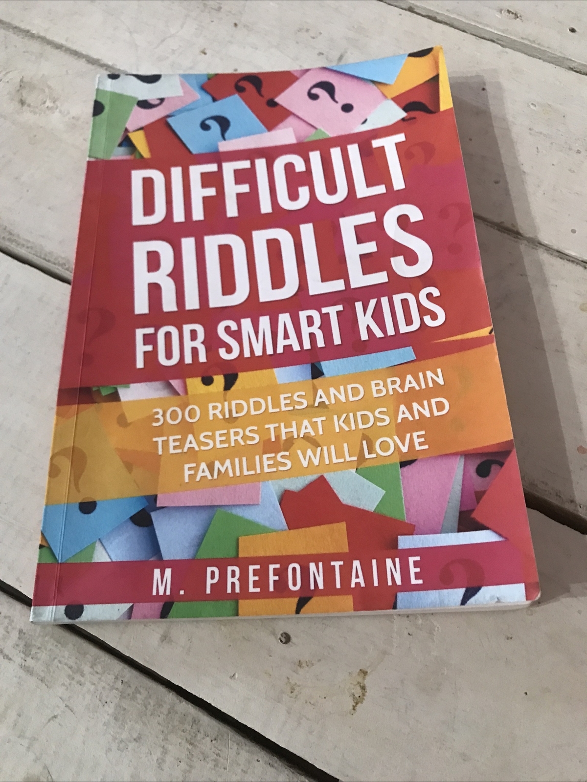 Difficult Riddles for Smart Kids M. Prefontaine Brain Teaser Workbook