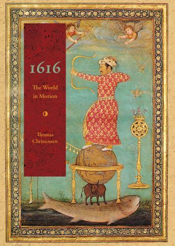 1616: The World in Motion by Christensen, Thomas