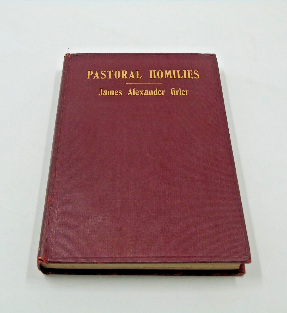 Pastoral Homilies by James Alexander Grier Antiquity Hardcover 1909 GOOD