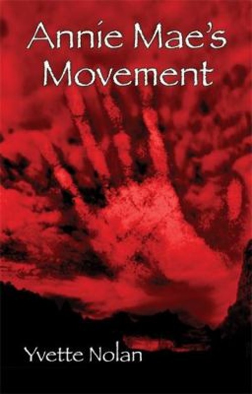 Annie Mae’s Movement Perfect Yvette Nolan