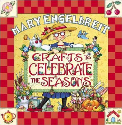 Crafts to Celebrate the Seasons – Spiral-bound By Engelbreit, Mary – GOOD