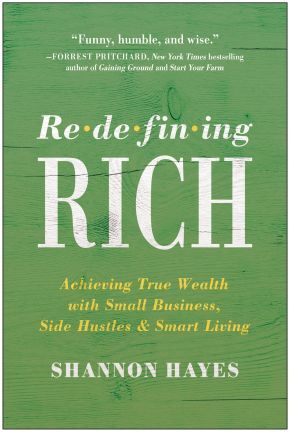 Redefining Rich: Achieving True Wealth with Small Business, Side Hustles .. NEW
