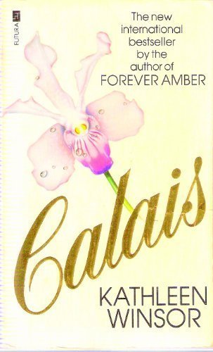 Calais By Kathleen Winsor. 708817750
