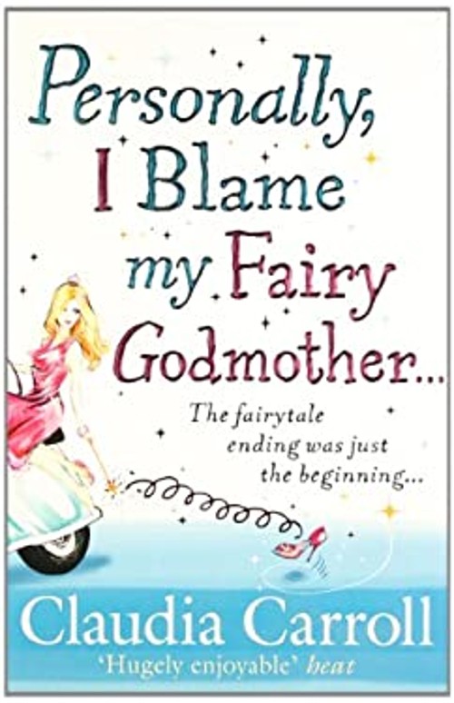 Personally, I Blame My Fairy Godmother Paperback Claudia Carroll