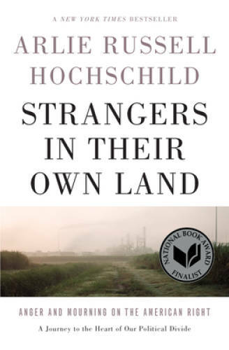 Strangers in Their Own Land: Anger and Mourning on the Am – VERY GOOD