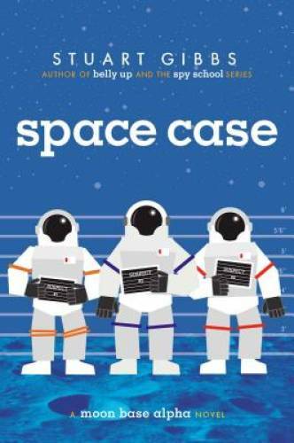 Space Case (Moon Base Alpha) – Hardcover By Gibbs, Stuart – GOOD