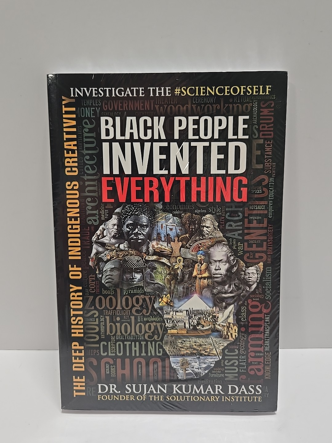 Black People Invented Everything: The Deep History of Indigenous Creativity NEW