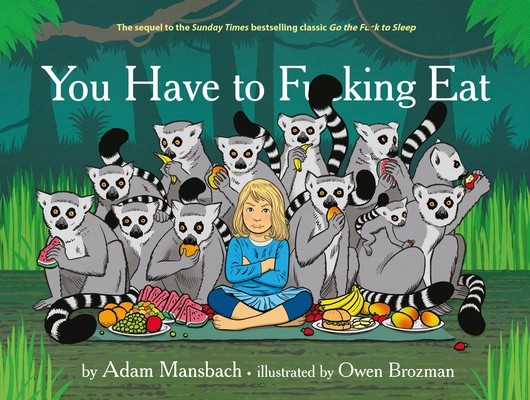 You Have To F*cking Eat by Adam Mansbach Adam Mansbach