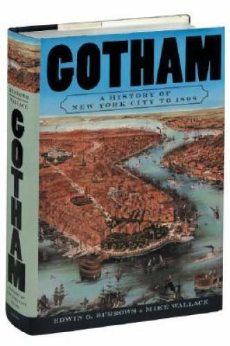 Gotham: A History of New York City to 1898 (The History of NYC Series) – GOOD