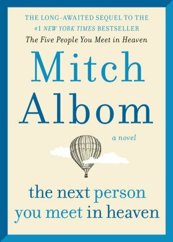 The Next Person You Meet in Heaven: The Sequel to the Five People You Meet in…