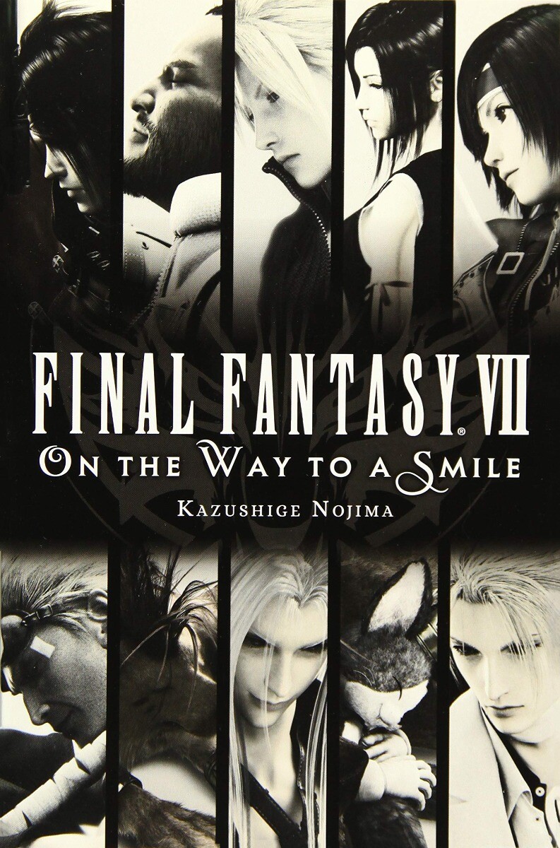 Final Fantasy VII: On the Way to a Smile PAPERBACK 2018 by Kazushige Nojima