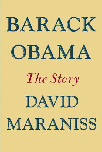 Barack Obama: The Story – David Maraniss, 1439160406, hardcover