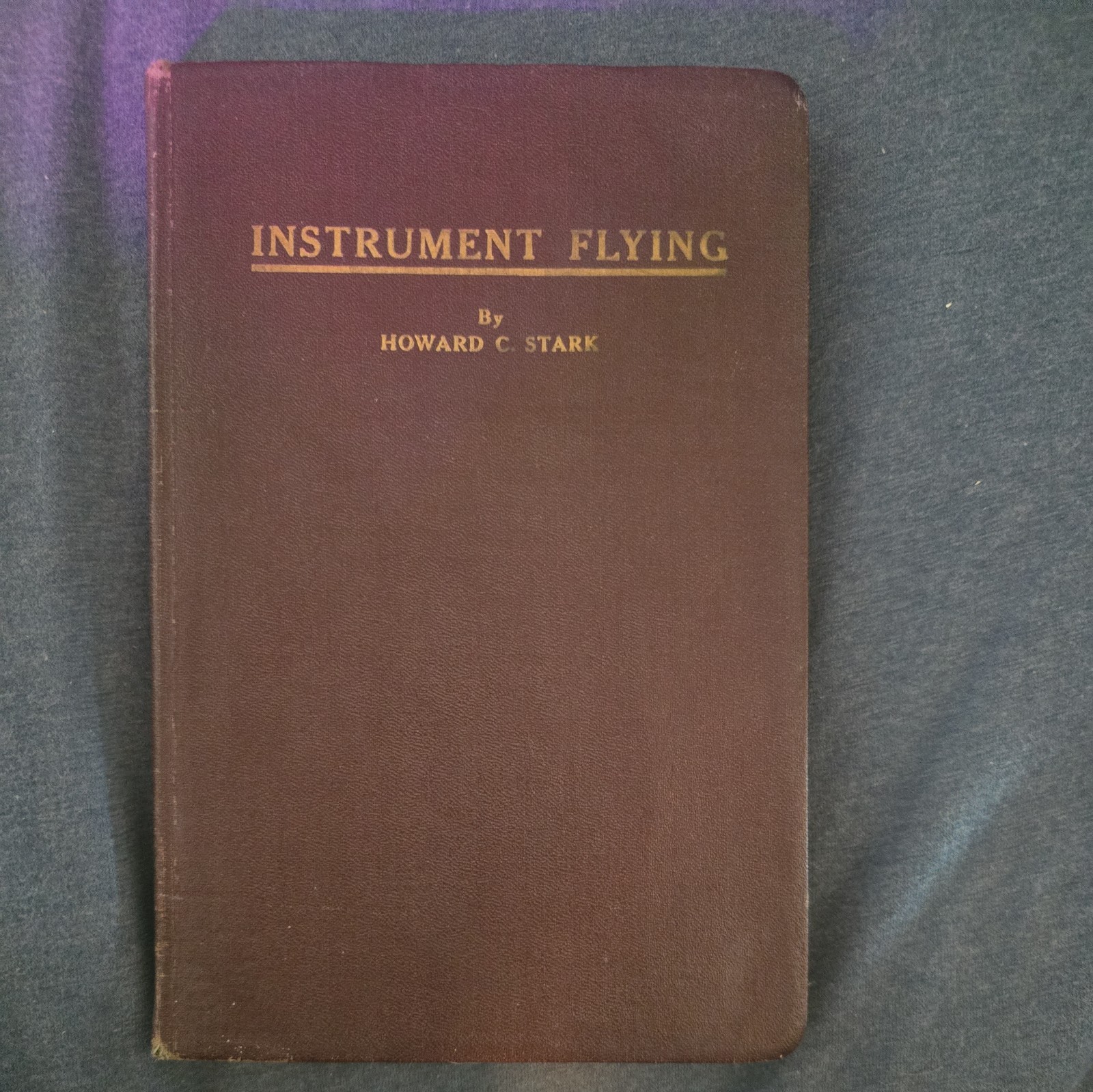 Instrument Flying 1934 By Howard C. Stark [Leather Bound] instruction book rare