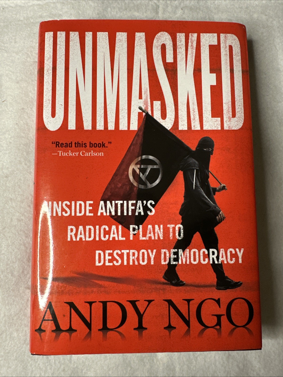 Unmasked : Inside Antifa’s Radical Plan to Destroy Democracy. Andy Ngo (2021,