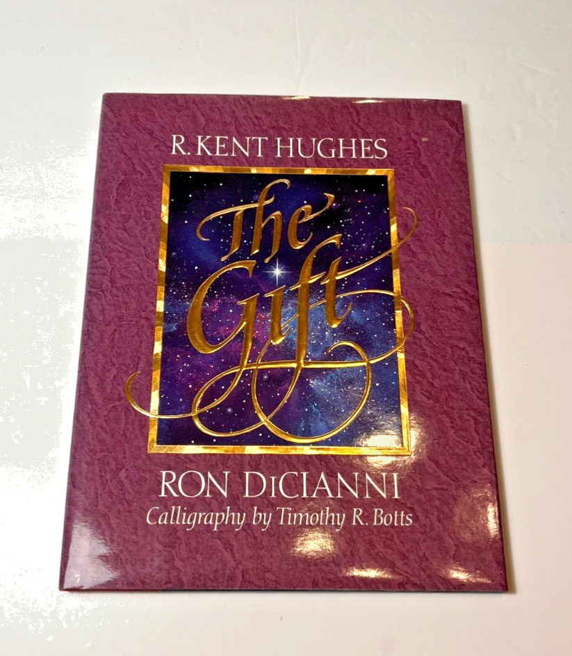 The Gift by R. Kent Hughes 1994 Hardcover COLLECTIBLE Christian Gold Lettering