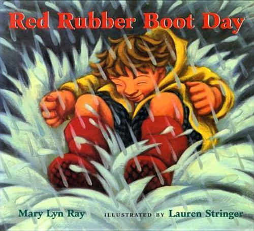 Red Rubber Boot Day by Mary Lyn Ray; Lauren Stringer