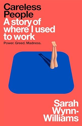 Careless People: A story of where I used to … by Wynn-Williams, Sarah Hardback