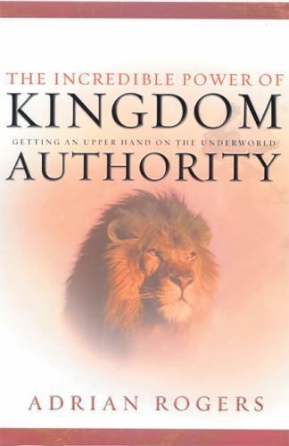 The Incredible Power of Kingdom Authori- 9780805416763, hardcover, Adrian Rogers