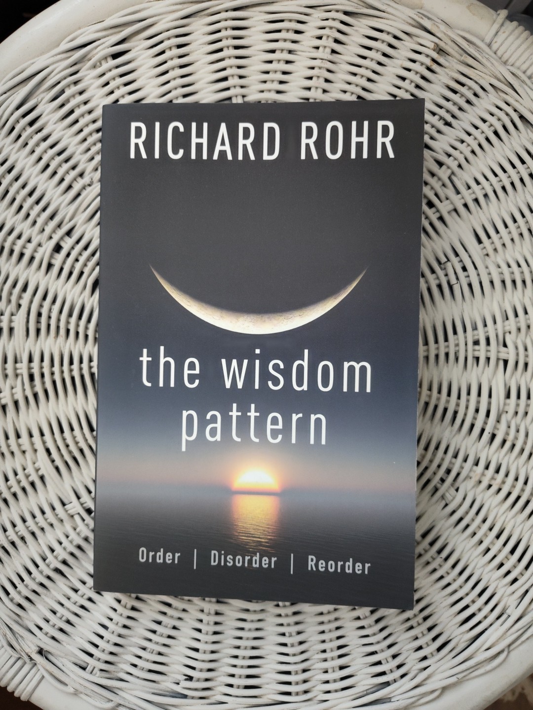 Wisdom Pattern: Order, Disorder, Reorder by Richard Rohr (2020, Trade Paperback)