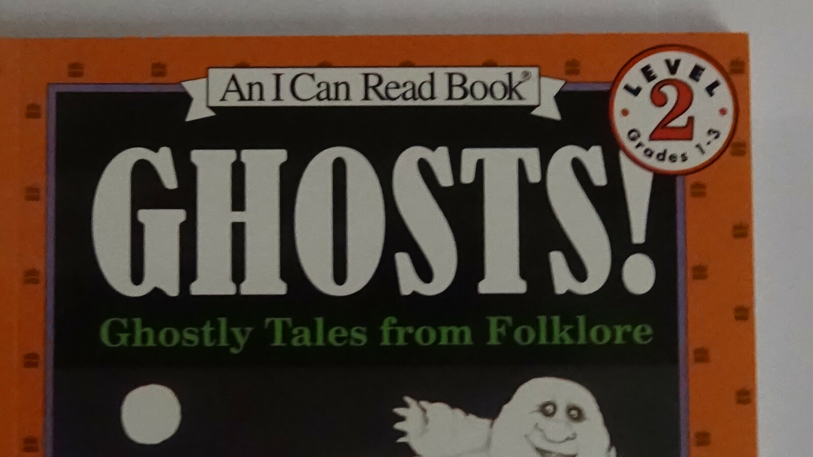 I Can Read Level 2 Ser.: Ghosts! : Ghostly Tales from Folklore by Alvin Schwartz
