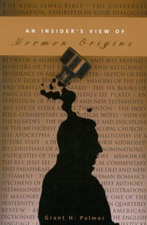 An Insider’s View of Mormon Origins Paperback Grant Palmer